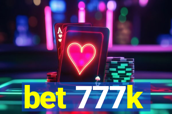 bet 777k